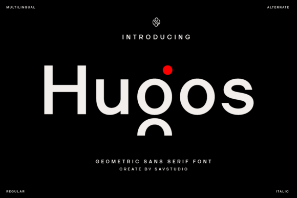 Meet Hugos: The Geometric Sans Serif Font