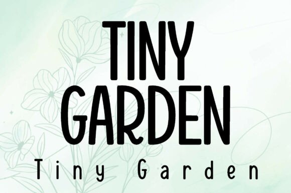 Tiny Garden: Cultivating Charm in Modern Typography